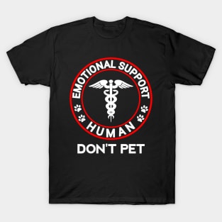 Emotional support human do not pet funny T-Shirt